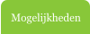 Mogelijkheden