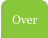 Over